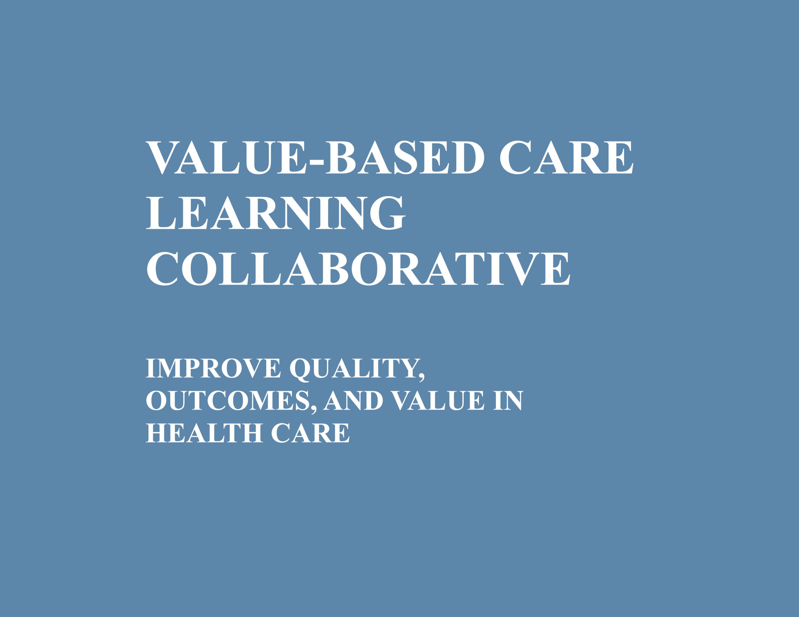 Introduction: Value-Based Care Learning Collaborative